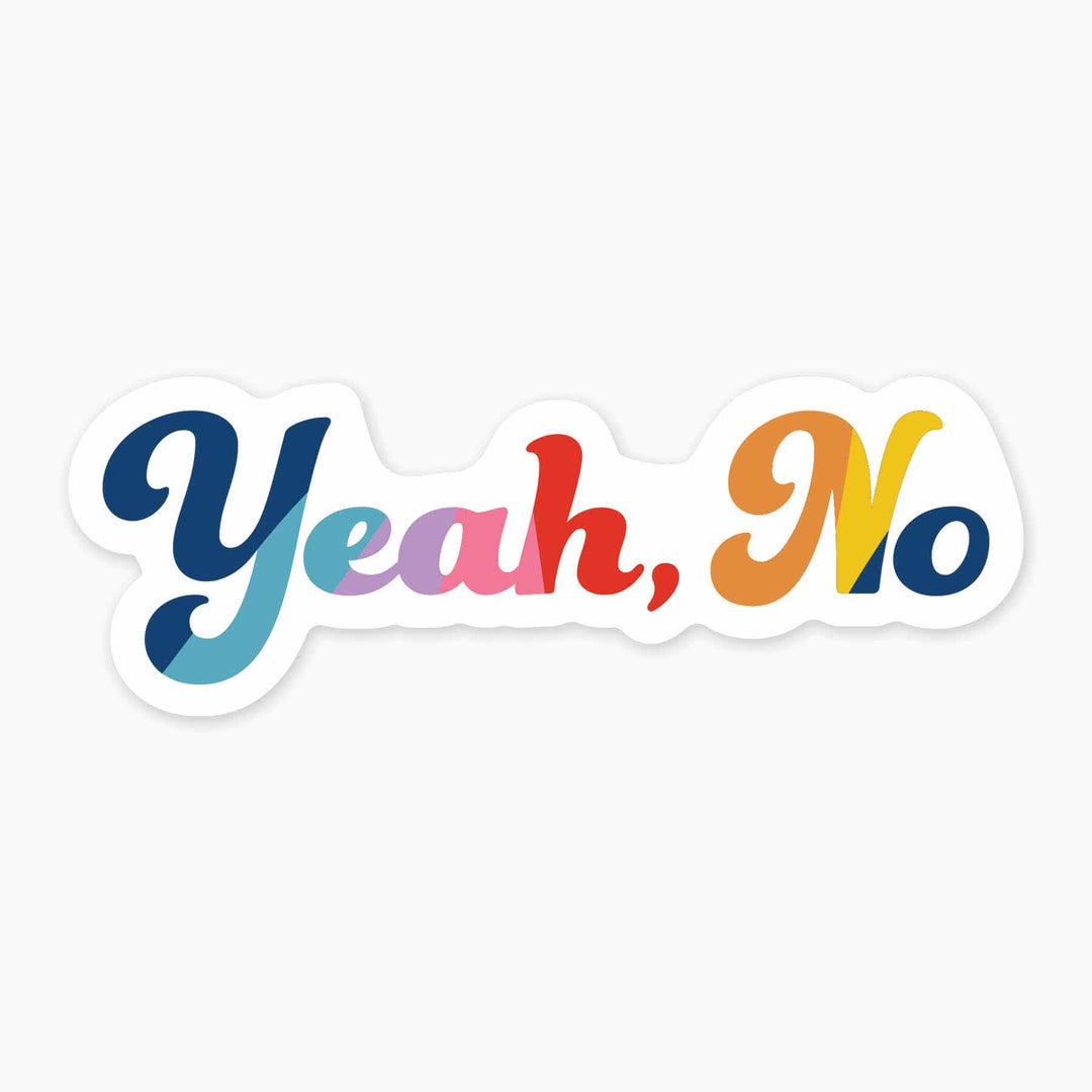 Yeah No - 3" Art Sticker