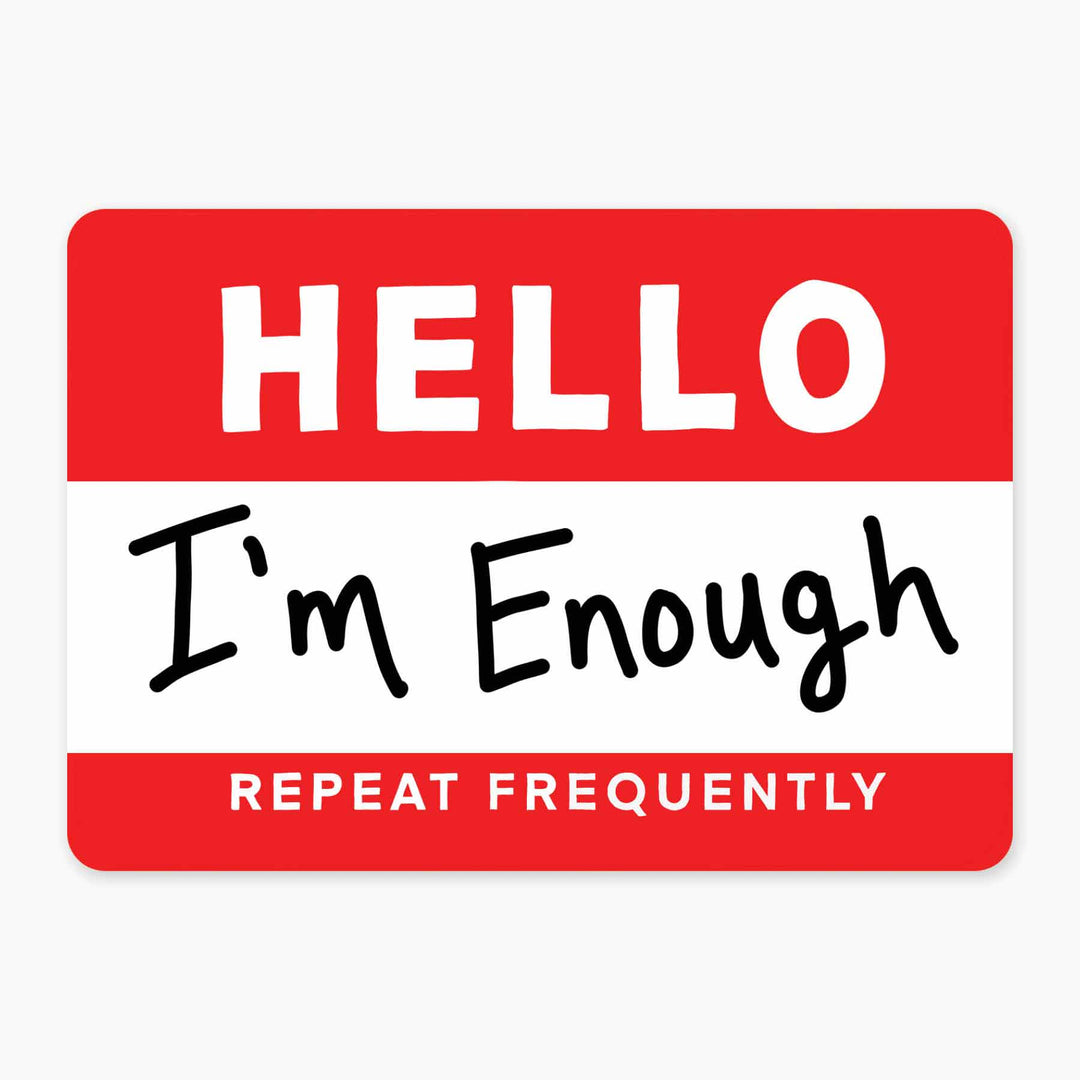 I'm Enough - 3" Art Sticker