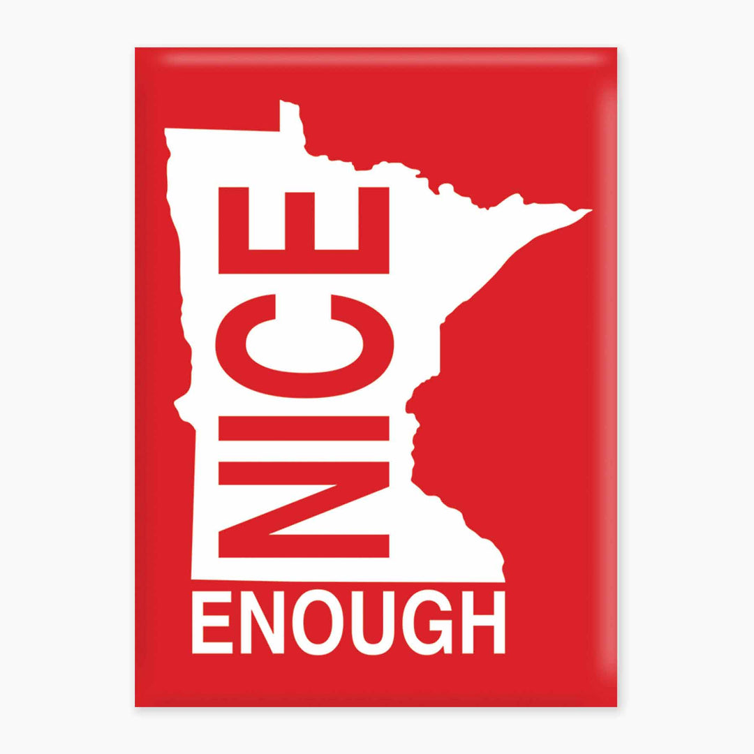 Nice Enough - Magnet
