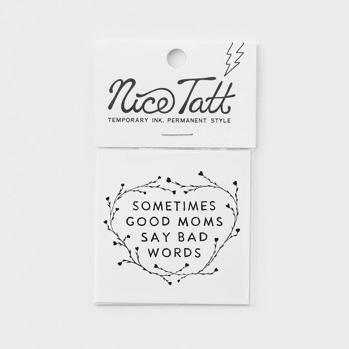 Sometimes Good Moms Say Bad Words - Temporary Tattoo