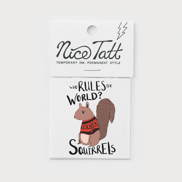 Who Rules the World? Squirrels! - Temporary Tattoo