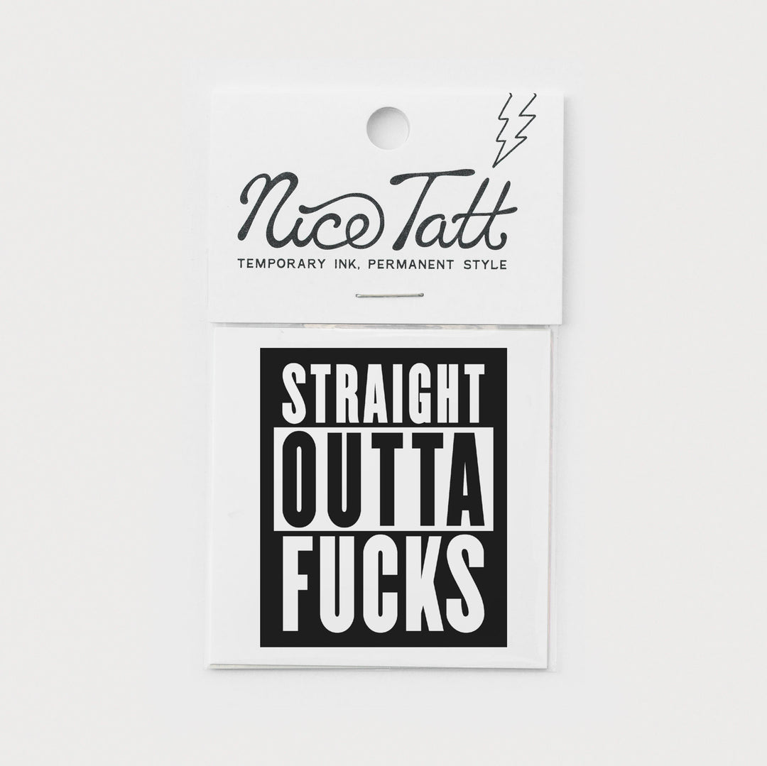 Straight Outta Fucks - Temporary Tattoo
