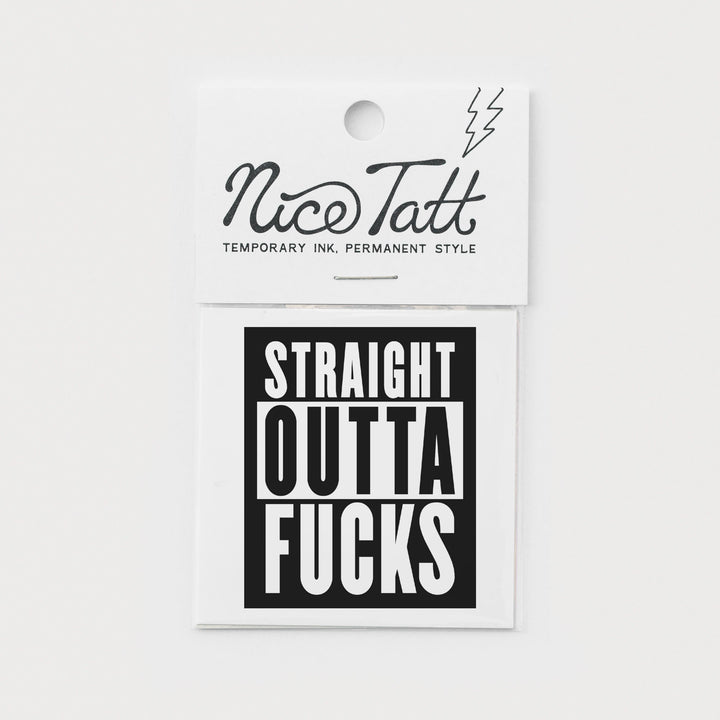 Straight Outta Fucks - Temporary Tattoo