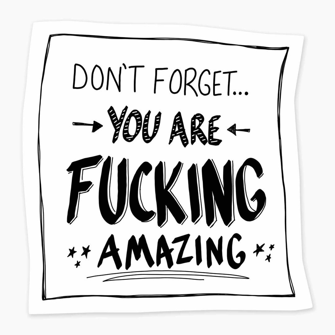 You Are Fucking Amazing - 3" Art Sticker