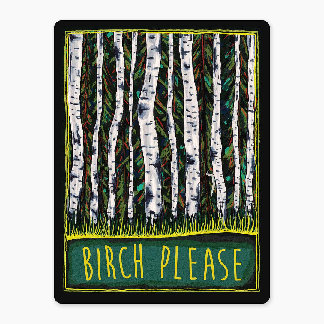 Birch Please - 3" Art Sticker
