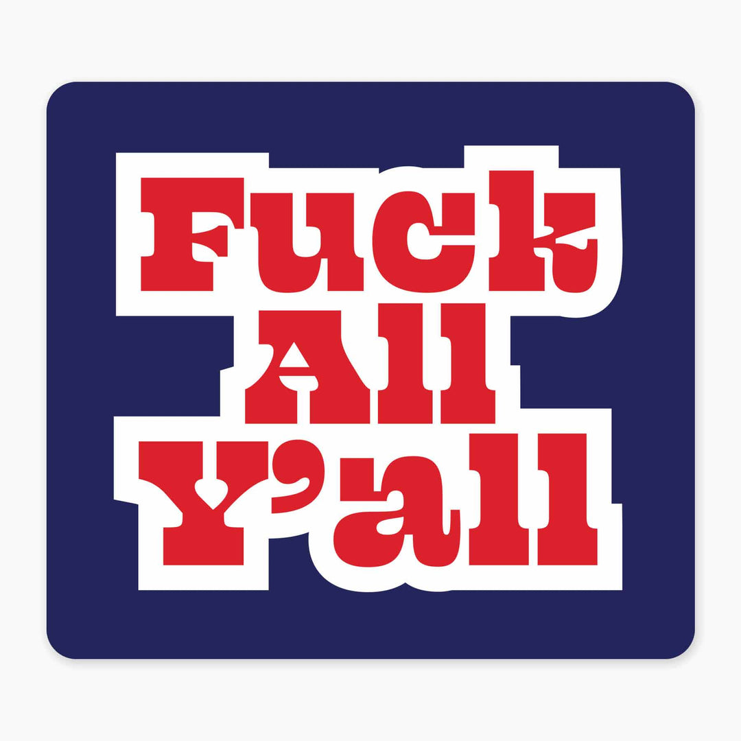 Fuck All Y'all - 3" Art Sticker