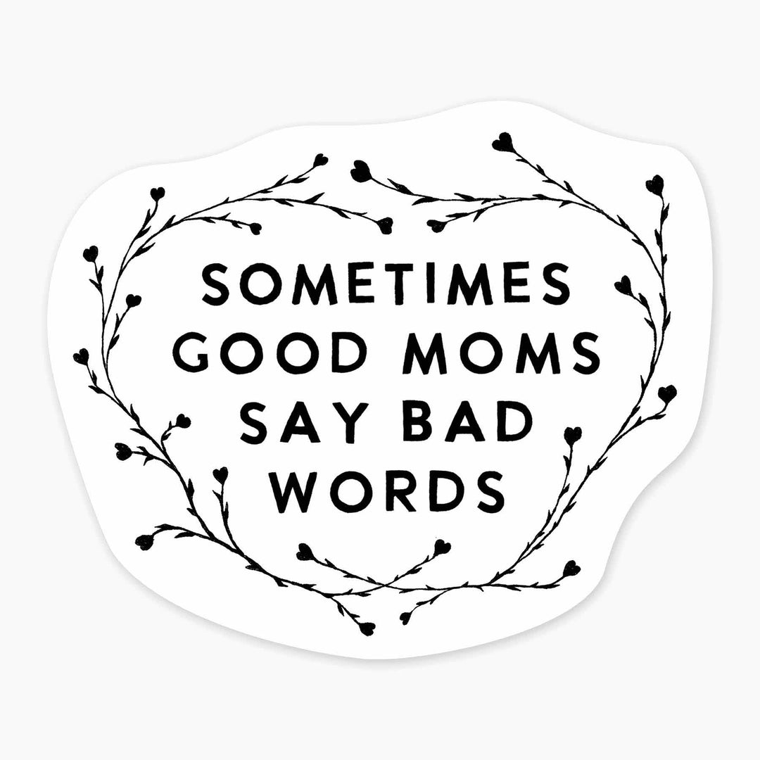 Good Moms - 3" Art Sticker