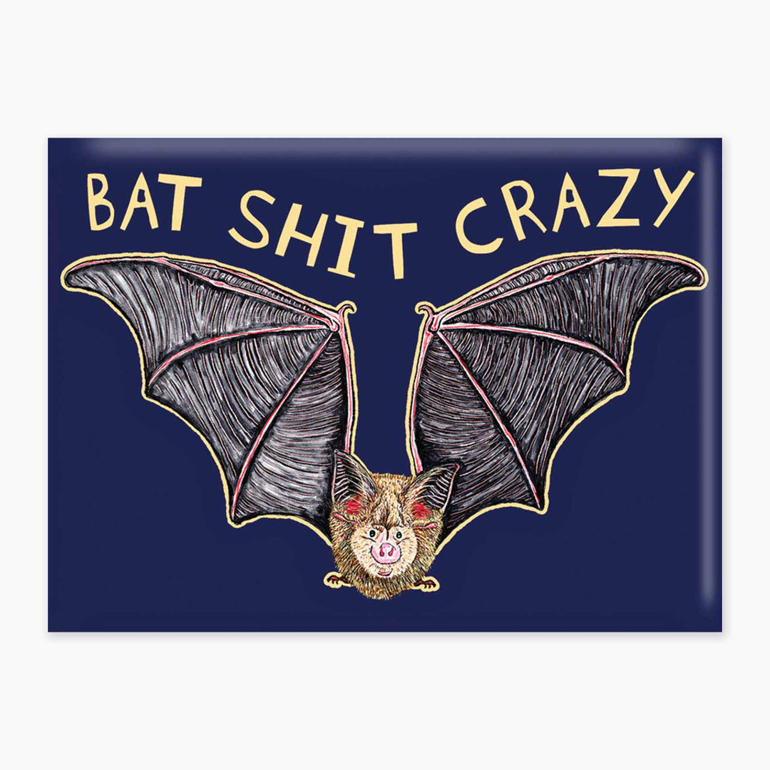Bat Shit Crazy - Magnet