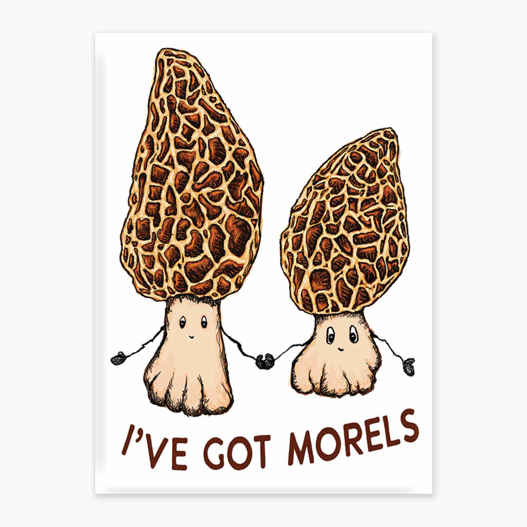 I've Got Morels - Magnet