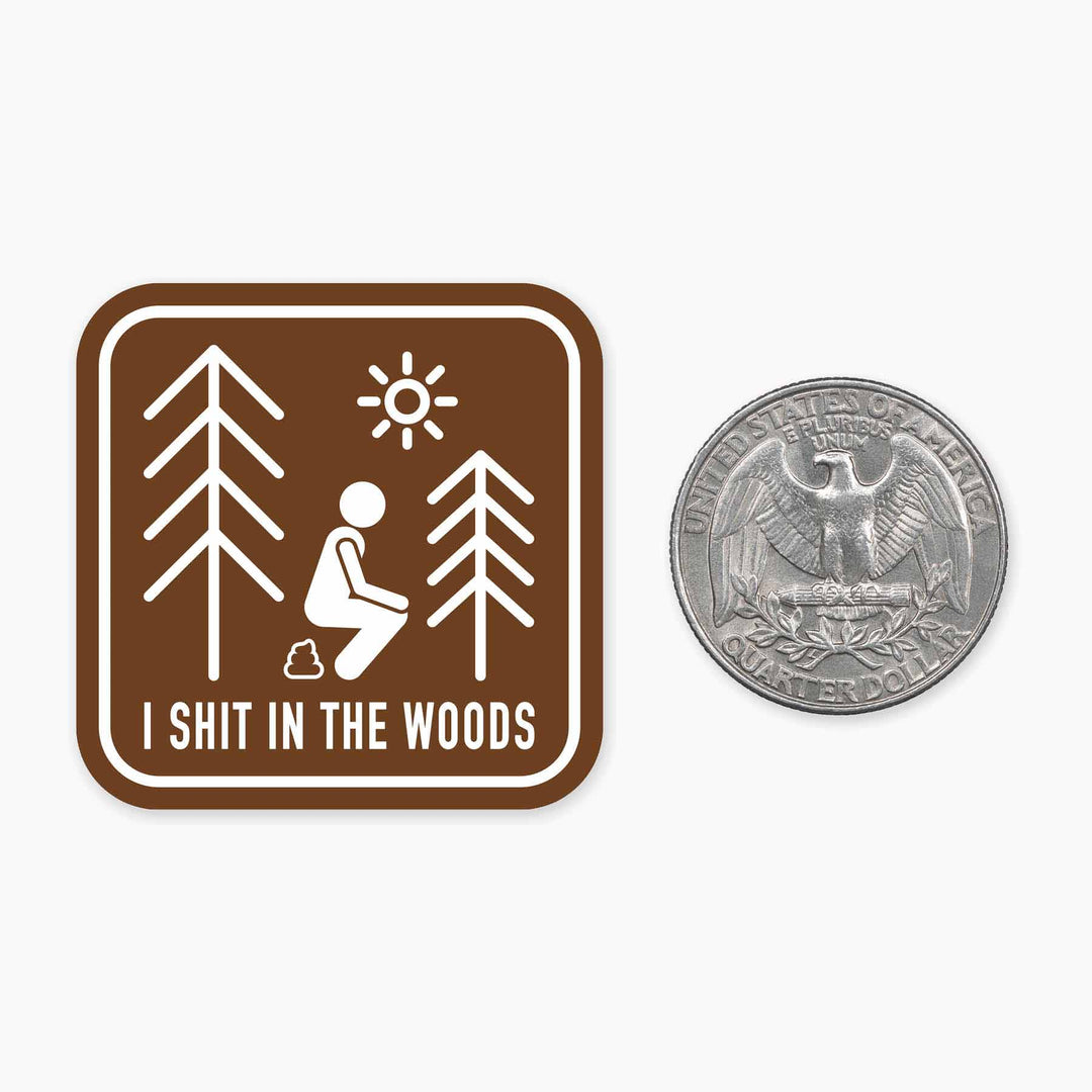 I Shit in the Woods - Mini Sticker